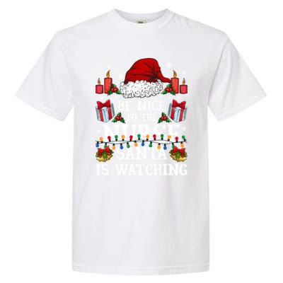 Christmas Nurse Gift Be Nice To The Nurse Santa Is Watching Meaningful Gift Garment-Dyed Heavyweight T-Shirt