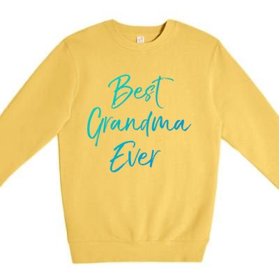 Cute New Grandmother Gift From Grand Best Grandma Ever Cool Gift Premium Crewneck Sweatshirt