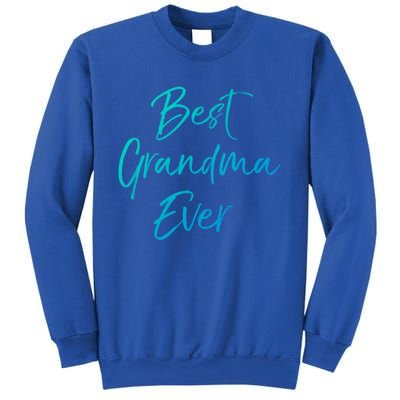 Cute New Grandmother Gift From Grand Best Grandma Ever Cool Gift Sweatshirt