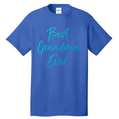 Cute New Grandmother Gift From Grand Best Grandma Ever Cool Gift Tall T-Shirt