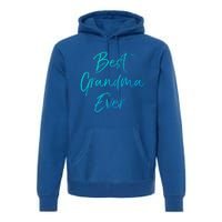 Cute New Grandmother Gift From Grand Best Grandma Ever Cool Gift Premium Hoodie