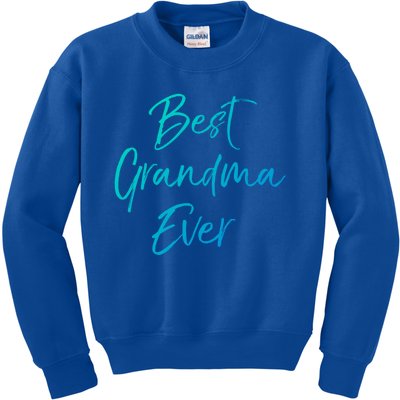 Cute New Grandmother Gift From Grand Best Grandma Ever Cool Gift Kids Sweatshirt