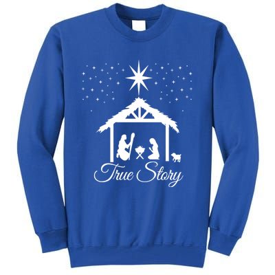 Christmas Nativity Gift True Story Nativity Scene Funny Gift Cute Gift Tall Sweatshirt