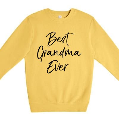 Cute New Grandmother Gift From Grand Best Grandma Ever Gift Premium Crewneck Sweatshirt