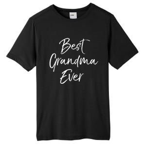 Cute New Grandmother Gift From Grand Best Grandma Ever Gift Tall Fusion ChromaSoft Performance T-Shirt