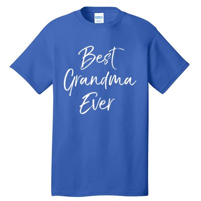 Cute New Grandmother Gift From Grand Best Grandma Ever Gift Tall T-Shirt