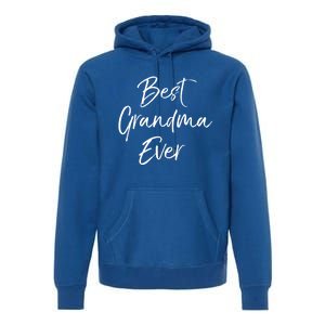 Cute New Grandmother Gift From Grand Best Grandma Ever Gift Premium Hoodie