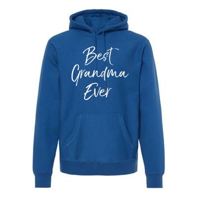 Cute New Grandmother Gift From Grand Best Grandma Ever Gift Premium Hoodie