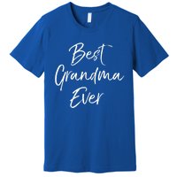 Cute New Grandmother Gift From Grand Best Grandma Ever Gift Premium T-Shirt