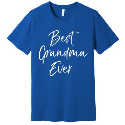 Cute New Grandmother Gift From Grand Best Grandma Ever Gift Premium T-Shirt