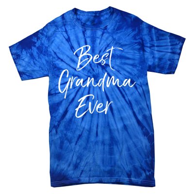 Cute New Grandmother Gift From Grand Best Grandma Ever Gift Tie-Dye T-Shirt