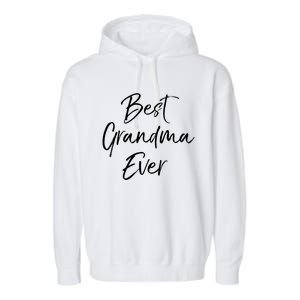 Cute New Grandmother Gift From Grand Best Grandma Ever Gift Garment-Dyed Fleece Hoodie