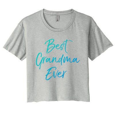 Cute New Grandmother Gift From Grand Best Grandma Ever Gift Women's Crop Top Tee