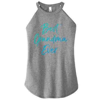 Cute New Grandmother Gift From Grand Best Grandma Ever Gift Women's Perfect Tri Rocker Tank