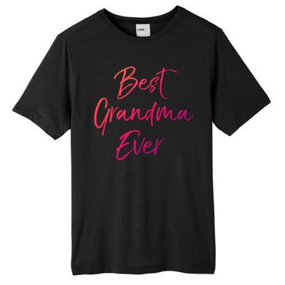 Cute New Grandmother Gift From Grand Best Grandma Ever Gift Tall Fusion ChromaSoft Performance T-Shirt