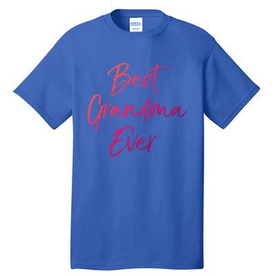 Cute New Grandmother Gift From Grand Best Grandma Ever Gift Tall T-Shirt