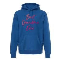 Cute New Grandmother Gift From Grand Best Grandma Ever Gift Premium Hoodie