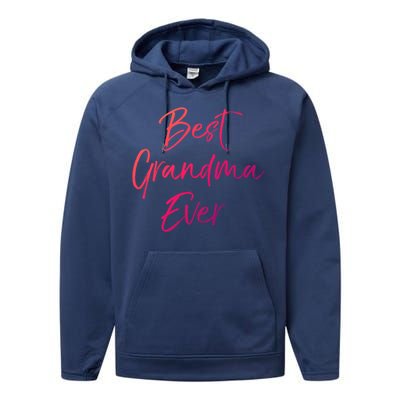 Cute New Grandmother Gift From Grand Best Grandma Ever Gift Performance Fleece Hoodie