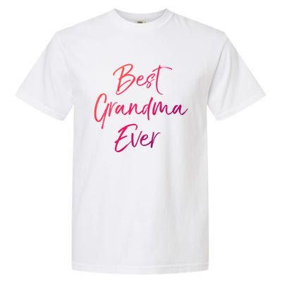 Cute New Grandmother Gift From Grand Best Grandma Ever Gift Garment-Dyed Heavyweight T-Shirt