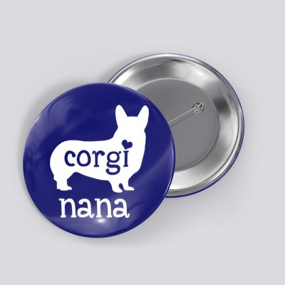 Corgi Nana Gift Corgi Grandma Dog Mom Lover Mother's Day Gift Button