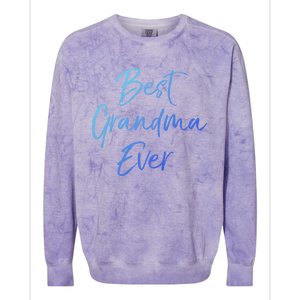 Cute New Grandmother Gift From Grand Best Grandma Ever Gift Colorblast Crewneck Sweatshirt