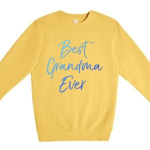 Cute New Grandmother Gift From Grand Best Grandma Ever Gift Premium Crewneck Sweatshirt