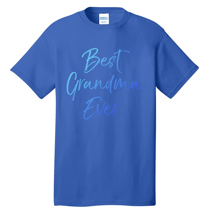 Cute New Grandmother Gift From Grand Best Grandma Ever Gift Tall T-Shirt