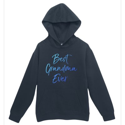 Cute New Grandmother Gift From Grand Best Grandma Ever Gift Urban Pullover Hoodie