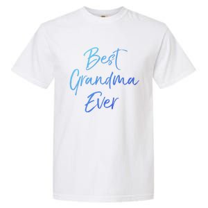 Cute New Grandmother Gift From Grand Best Grandma Ever Gift Garment-Dyed Heavyweight T-Shirt