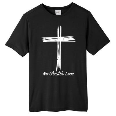 Cross No Greater Love Easter Jesus Religious Tall Fusion ChromaSoft Performance T-Shirt