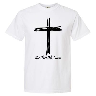 Cross No Greater Love Easter Jesus Religious Garment-Dyed Heavyweight T-Shirt