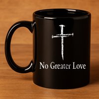 Christian No Greater Love Distressed Cross Easter 11oz C Handle Ceramic Mug