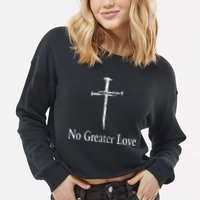Christian No Greater Love Distressed Cross Easter Cropped Pullover Crew