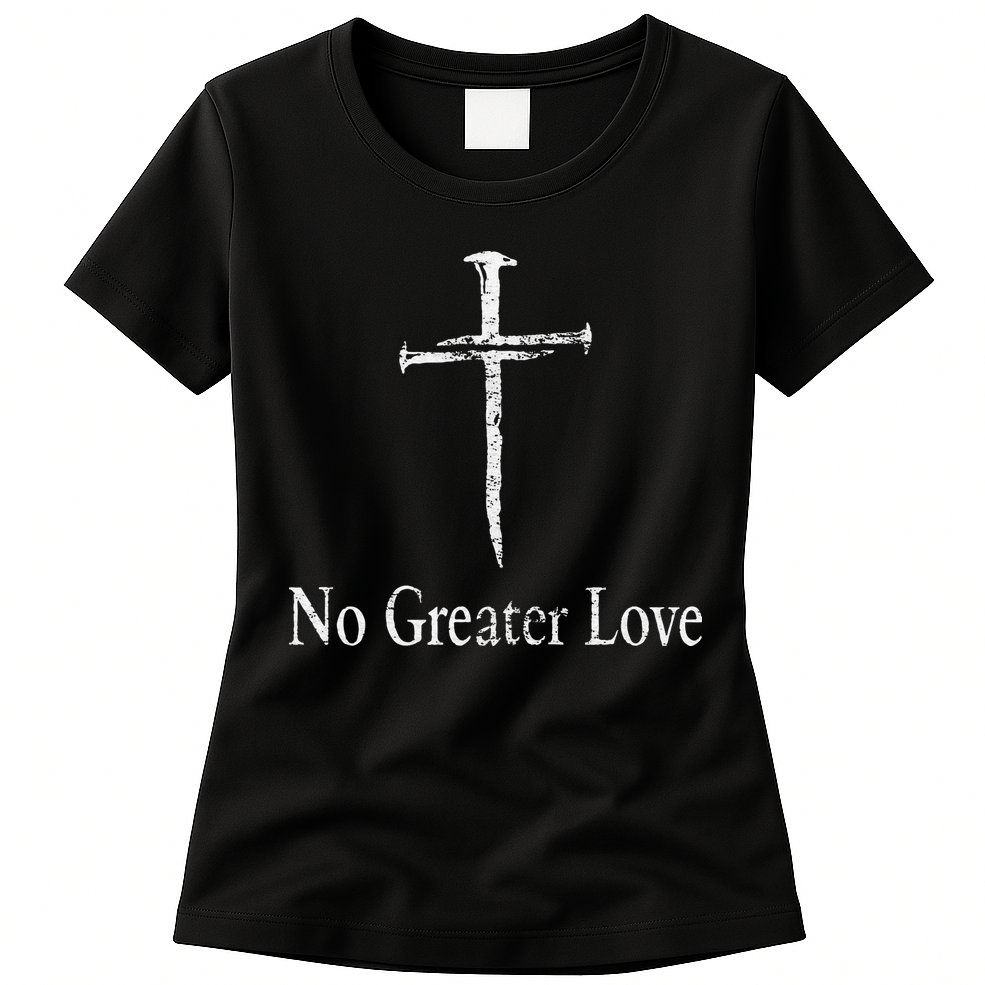 Christian No Greater Love Distressed Cross Easter Womens T-Shirt