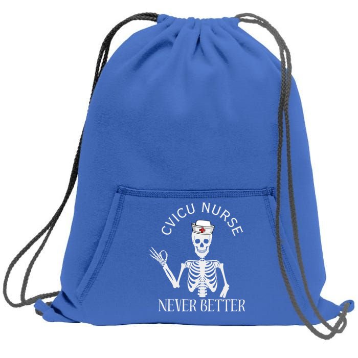 Cvicu Nurse Halloween Funny Skeleton Never Better New Nurse Gift Sweatshirt Cinch Pack Bag