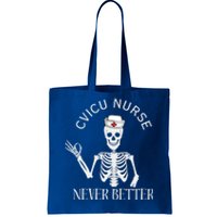 Cvicu Nurse Halloween Funny Skeleton Never Better New Nurse Gift Tote Bag