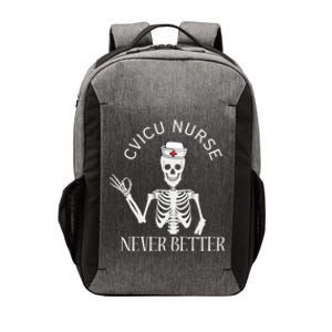 Cvicu Nurse Halloween Funny Skeleton Never Better New Nurse Gift Vector Backpack