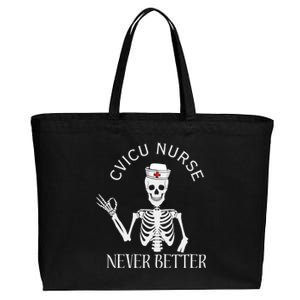 Cvicu Nurse Halloween Funny Skeleton Never Better New Nurse Gift Cotton Canvas Jumbo Tote