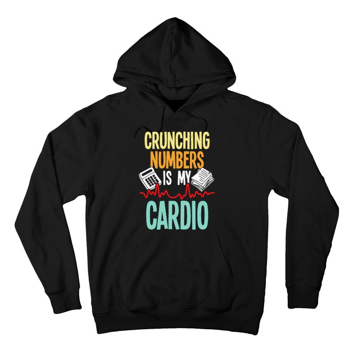 Crunching Numbers Is My Cardio Accountant Auditor Auditing Hoodie