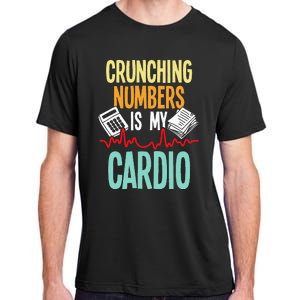 Crunching Numbers Is My Cardio Accountant Auditor Auditing Adult ChromaSoft Performance T-Shirt