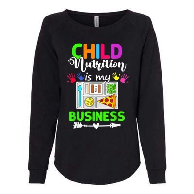 Child Nutrition Is My Business Cafeteria Worker Lunch Lady Womens California Wash Sweatshirt