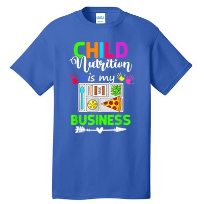 Child Nutrition Is My Business Cafeteria Worker Lunch Lady Tall T-Shirt