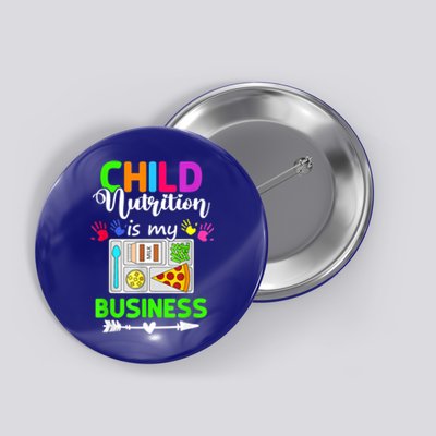 Child Nutrition Is My Business Cafeteria Worker Lunch Lady Button