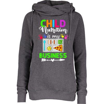 Child Nutrition Is My Business Cafeteria Worker Lunch Lady Womens Funnel Neck Pullover Hood