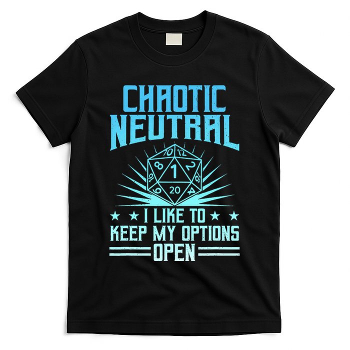 Chaotic Neutral I Like To Keep My Options Open D20 Tabletop T-Shirt
