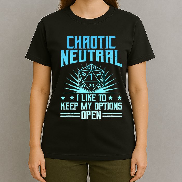 Chaotic Neutral I Like To Keep My Options Open D20 Tabletop T-Shirt