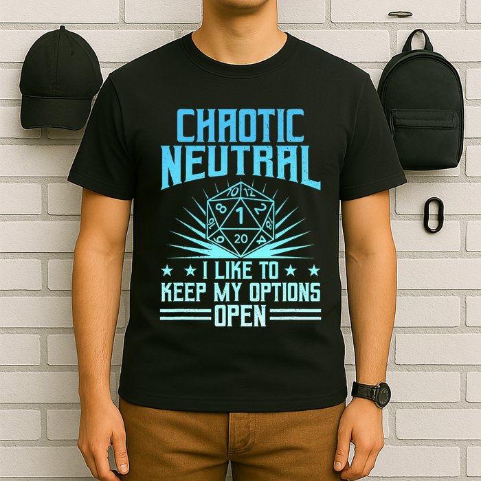 Chaotic Neutral I Like To Keep My Options Open D20 Tabletop T-Shirt