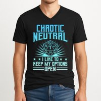 Chaotic Neutral I Like To Keep My Options Open D20 Tabletop V-Neck T-Shirt
