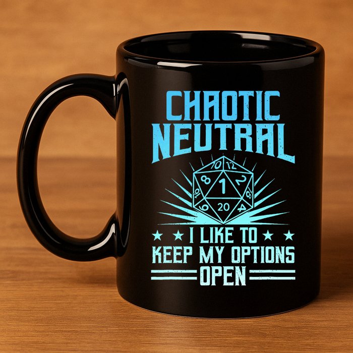 Chaotic Neutral I Like To Keep My Options Open D20 Tabletop 11oz C Handle Ceramic Mug