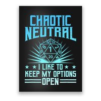 Chaotic Neutral I Like To Keep My Options Open D20 Tabletop Poster